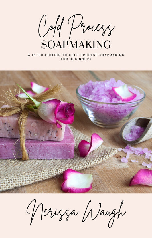 Beginners Guide To Cold Process Soap Making - Ebook